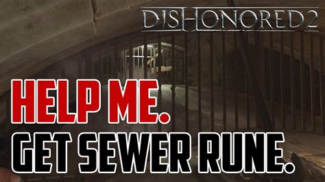 dishonored 2 rune in sewer.